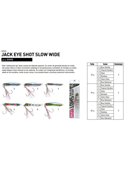 JACKEYE SHOT SLOW WIDE